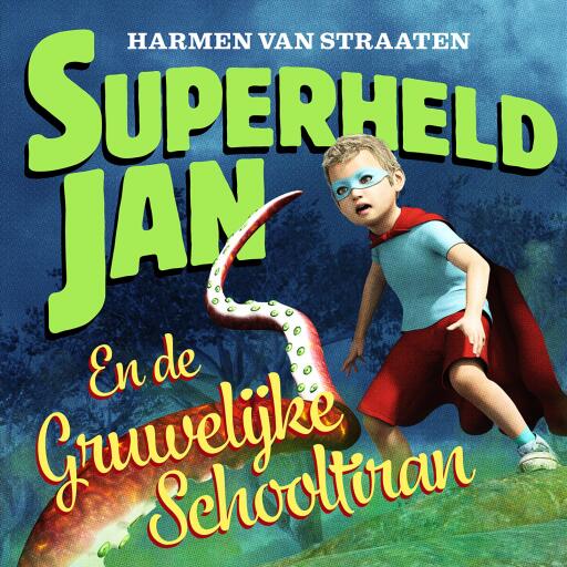 Portada del audiolibro «Superheld Jan en de gruwelijke schooltiran», de Harmen van Straaten