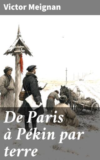 Portada del libro «De Paris à Pékin par terre», de Victor Meignan