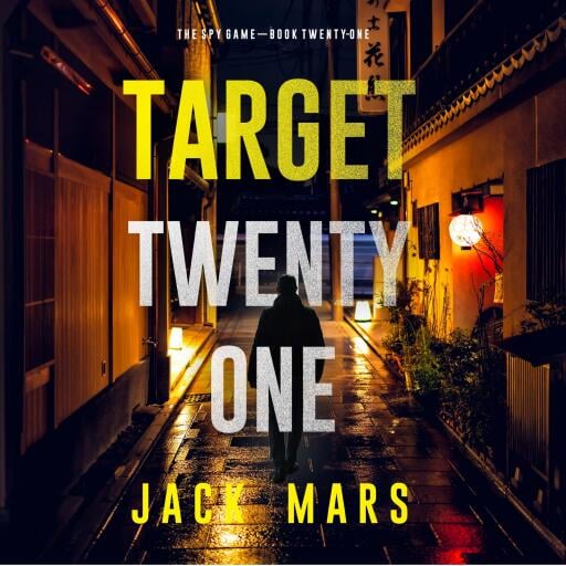 Portada del audiolibro «Target Twenty-One (The Spy Game—Book #21)», de Jack Mars