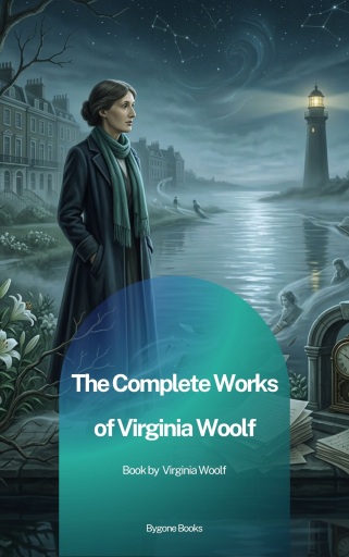 The Complete Works of Virginia Woolf