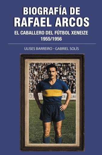 Portada del libro «Biografía de Rafael Arcos», de Ulises Barreiro, Gabriel Solís