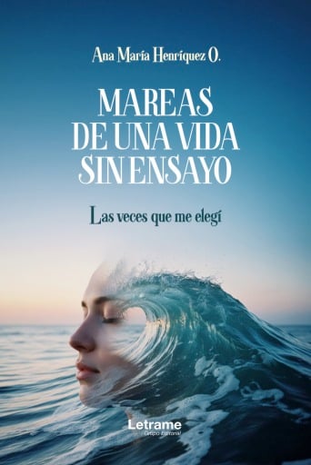 Portada del libro «Mareas de una vida sin ensayo», de Ana María Henríquez O.