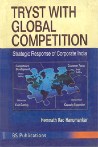 Tryst With Global Competition : Strategic Response of Corporate India