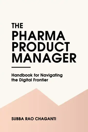The Pharma Product Manager: Handbook for Navigating the Digital Frontier