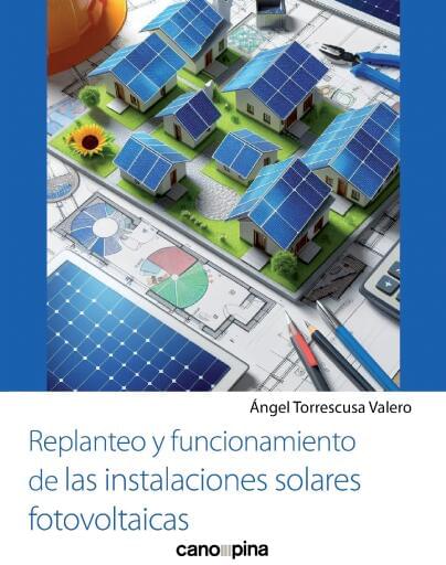Replanteo y  funcionamiento de las instalaciones fotofoltaicas  (UF0150)