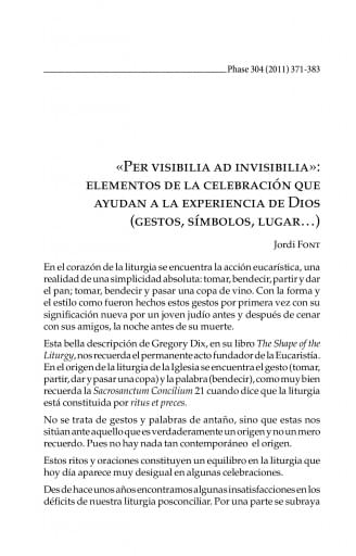 «Per visibilia ad invisibilia»: elementos de la celebración
que ayudan a la experiencia de Dios (gesto, símbolos,
lugar...) símbolos, lugar. ) (Jordi Font)