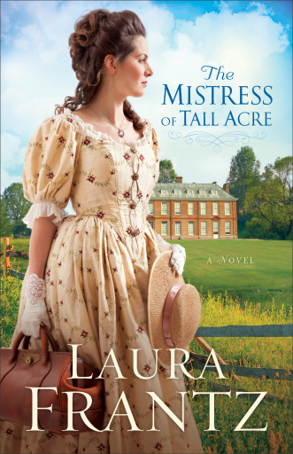 Portada del libro «The Mistress of Tall Acre», de Laura Frantz