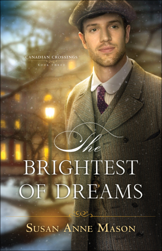 Portada del libro «The Brightest of Dreams (Canadian Crossings Book #3)», de Susan Anne Mason