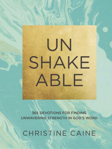 Unshakeable: 365 Devotions for Finding Unwavering Strength in God's Word (A 365-Day Devotional)