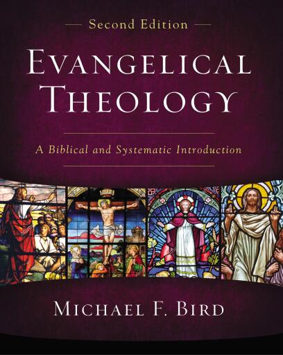 Evangelical Theology, Second Edition: A Biblical and Systematic Introduction