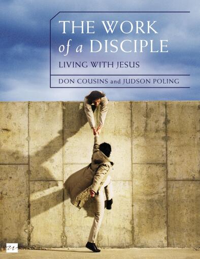 The Work of a Disciple Bible Study Guide: Living Like Jesus: How to Walk with God, Live His Word, Contribute to His Work, and Make a Difference in the World
