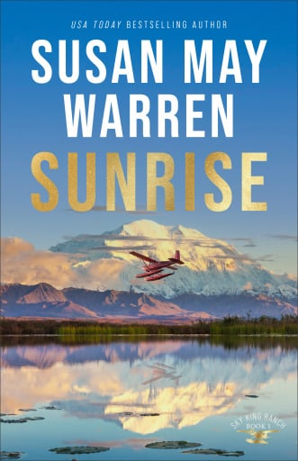 Portada del libro «Sunrise (Sky King Ranch Book #1)», de Susan May Warren