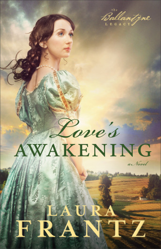 Portada del libro «Love's Awakening (The Ballantyne Legacy Book #2)», de Laura Frantz