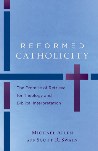 Portada del libro «Reformed Catholicity», de Michael Allen, Scott R. Swain