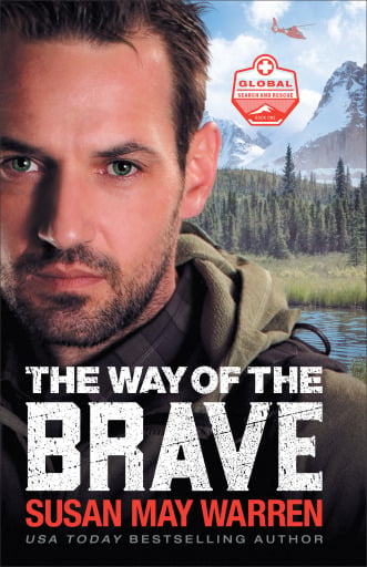 Portada del libro «The Way of the Brave (Global Search and Rescue Book #1)», de Susan May Warren