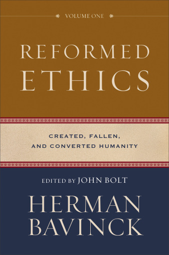 Reformed Ethics, Volume 1 : Volume 1 (Reformed Ethics)