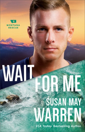 Portada del libro «Wait for Me (Montana Rescue Book #6)», de Susan May Warren