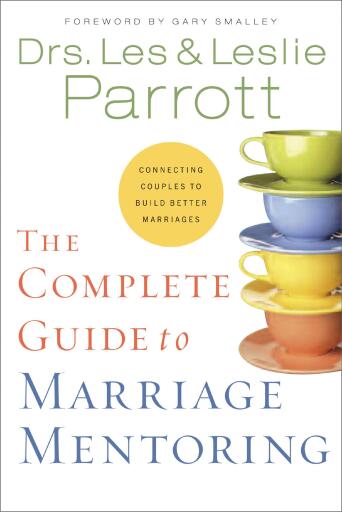 The Complete Guide to Marriage Mentoring: Connecting Couples to Build Better Marriages