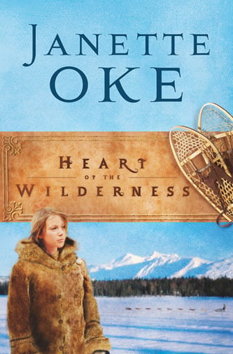 Portada del libro «Heart of the Wilderness (Women of the West Book #8)», de Janette Oke
