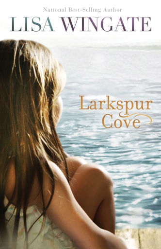 Portada del libro «Larkspur Cove (The Shores of Moses Lake Book #1)», de Lisa Wingate