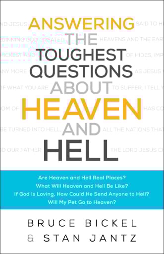 Answering the Toughest Questions About Heaven and Hell