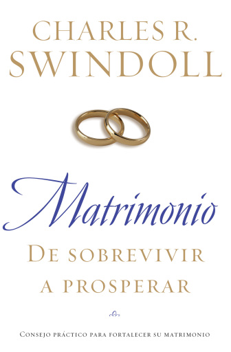 Matrimonio: De sobrevivir a prosperar: Consejo practico para fortalecer su matrimonio