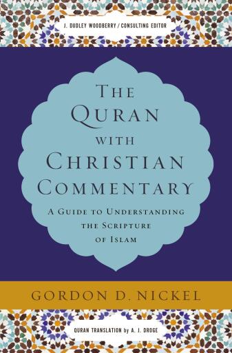 The Quran with Christian Commentary: A Guide to Understanding the Scripture of Islam