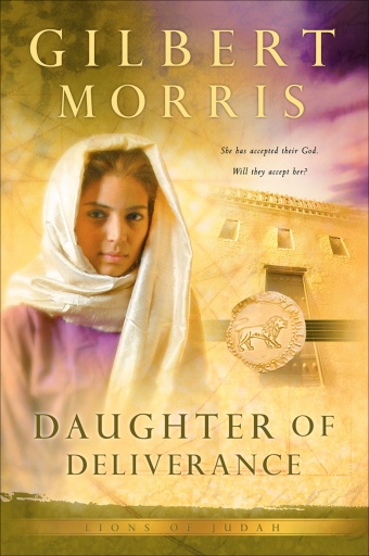 Portada del libro «Daughter of Deliverance (Lions of Judah Book #6)», de Gilbert Morris