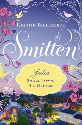 Small Town, Big Dreams: A Smitten Novella / Digital original