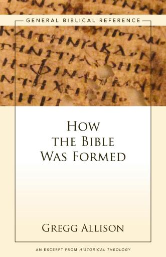 How the Bible Was Formed: A Zondervan Digital Short / Digital original