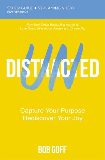 Portada del libro «Undistracted Bible Study Guide plus Streaming Video: Capture Your Purpose. Rediscover Your Joy.», de Bob Goff