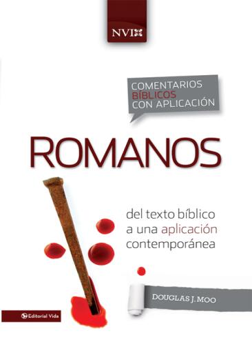 Comentario biblico con aplicacion NVI Romanos: Del texto biblico a una aplicacion contemporanea