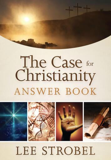 The Case for Christianity Answer Book: Concise Responses to Real Questions about Faith