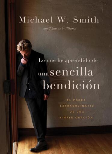 Una sencilla bendicion: El poder extraordinario de una simple oracion