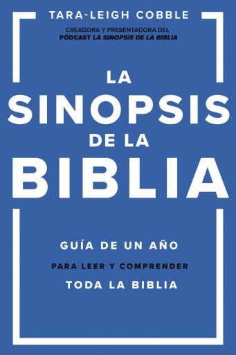 La sinopsis de la Biblia: Guia de un ano para leer y comprender toda la Biblia