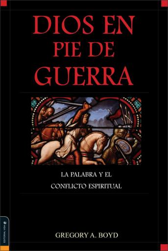 Dios en pie de guerra: La Palabra y el conflicto espiritual / Digital original