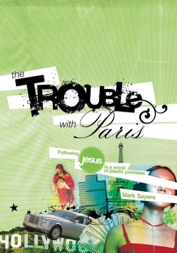 Portada del libro «The Trouble With Paris: Following Jesus in a World of Plastic Promises», de Mark Sayers
