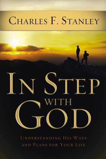 In Step With God: Understanding His Ways and Plans for Your Life