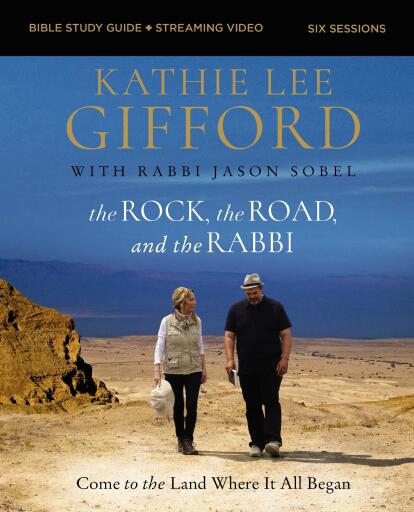The Rock, the Road, and the Rabbi Bible Study Guide plus Streaming Video, Updated Edition: Come to the Land Where It All Began