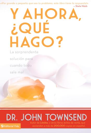 Y ahora, ?que hago?: La sorprendente solucion para cuando todo sale mal