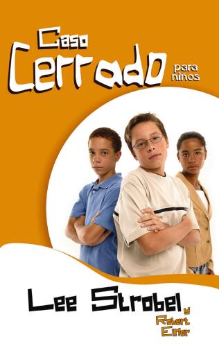 El caso cerrado para ninos: Doce historias que te ayudaran a defender tu fe