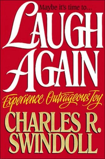 Laugh Again: Experience Outrageous Joy