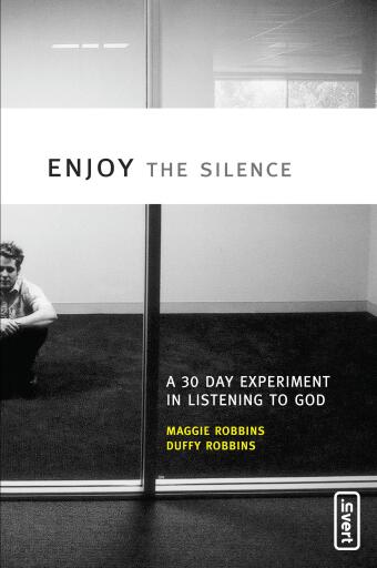 Enjoy the Silence: A 30-Day Experiment in Listening to God