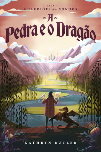 A Pedra e o Dragão (Saga Guardiões dos Sonhos)