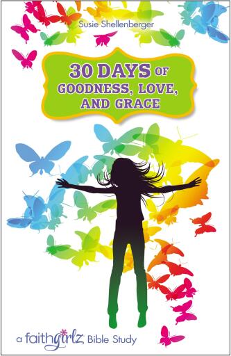 30 Days of Goodness, Love, and Grace: A Faithgirlz Bible Study / Digital original
