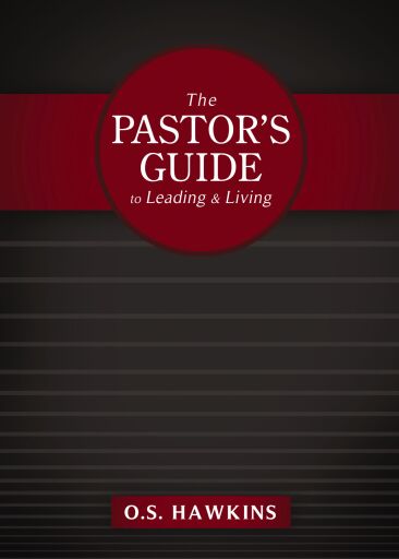 The Pastor's Guide to Leading and Living