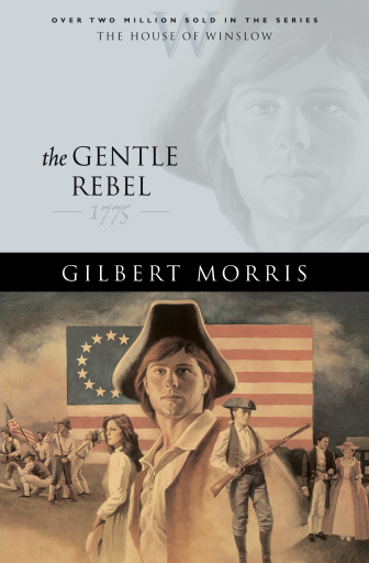 Portada del libro «The Gentle Rebel (House of Winslow Book #4)», de Gilbert Morris