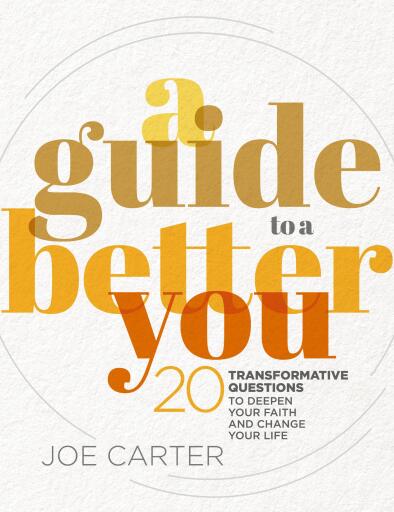 A Guide to a Better You: 20 Transformative Questions to Deepen Your Faith and Change Your Life