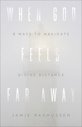 Portada del libro «When God Feels Far Away», de Jamie Rasmussen