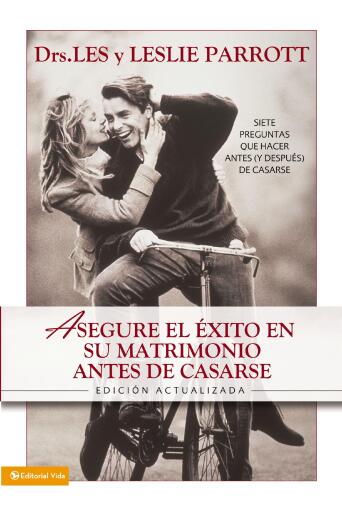 Asegure el exito en su matrimonio antes de casarse: Siete preguntas que hacer antes (y despues) de casarse